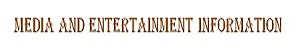 Media and Entertainment Information